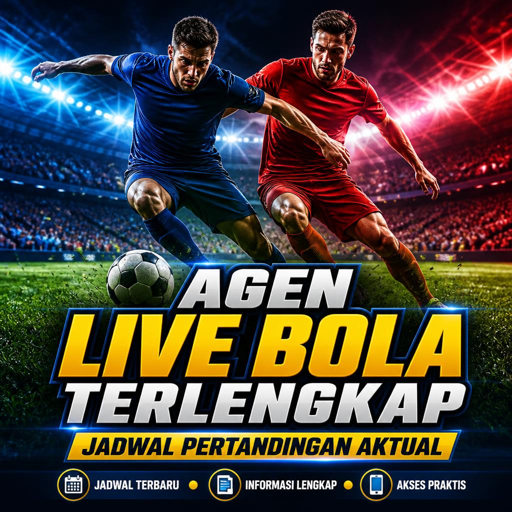 Agen Live Bola Terlengkap dengan Jadwal Pertandingan Aktual